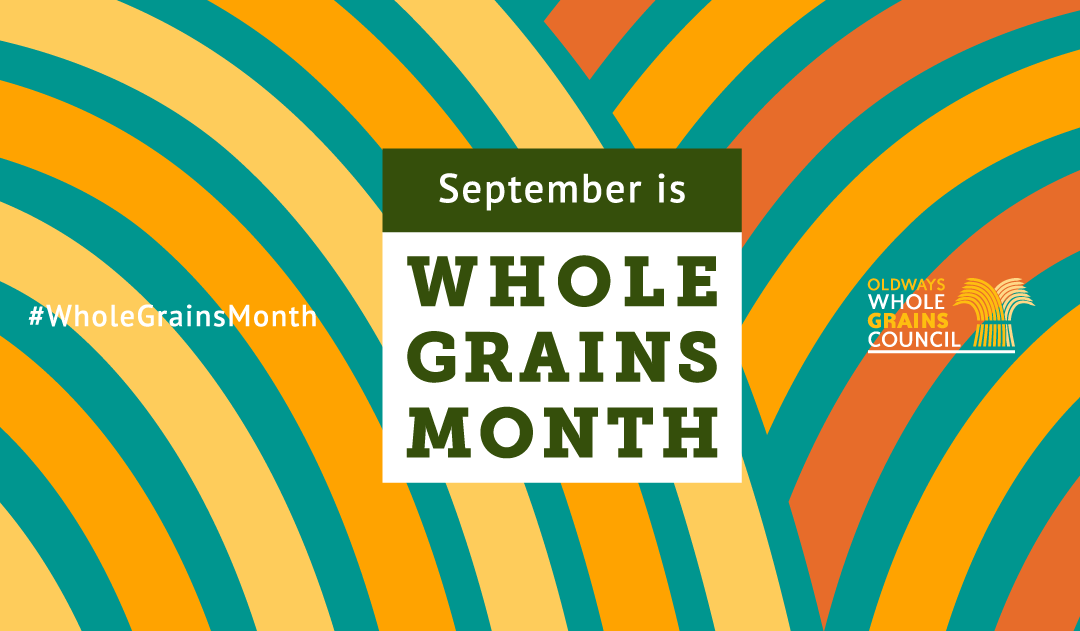 Celebrate the Goodness of Whole Grains
